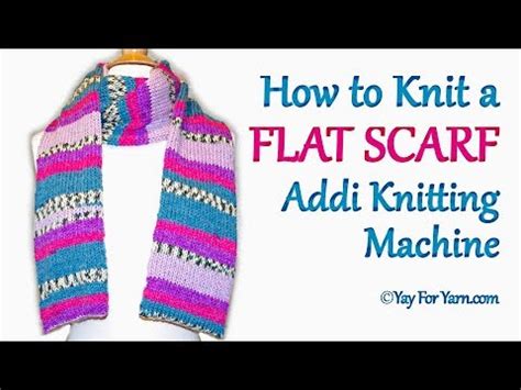 You can use worsted, dk, sport, or bulky. . How many rows for a scarf on addi knitting machine